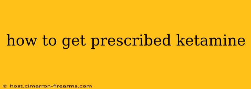 how to get prescribed ketamine