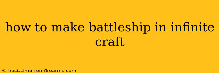 how to make battleship in infinite craft