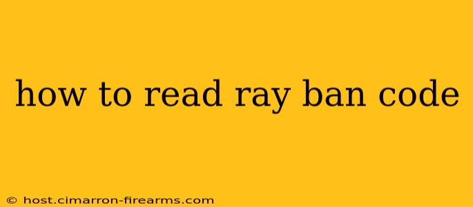 how to read ray ban code