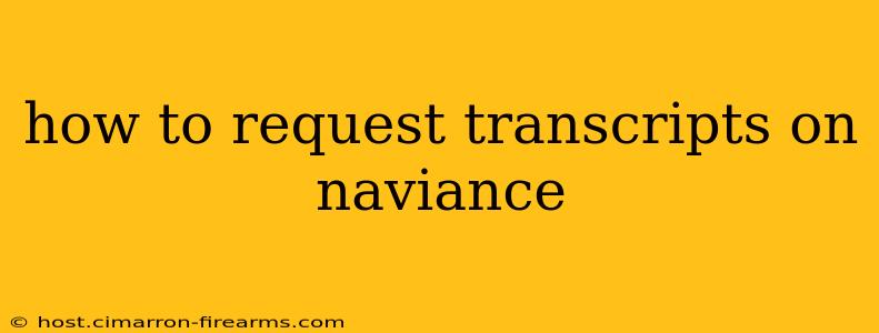 how to request transcripts on naviance