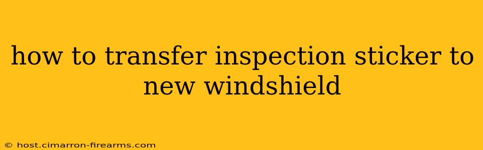 how to transfer inspection sticker to new windshield