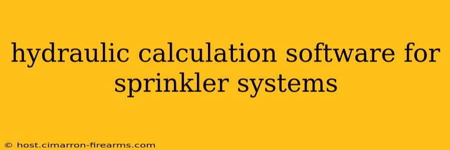 hydraulic calculation software for sprinkler systems