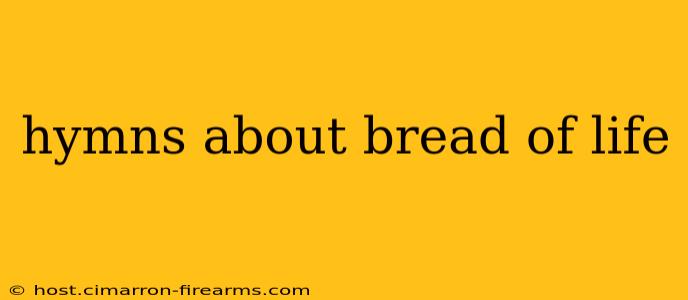 hymns about bread of life