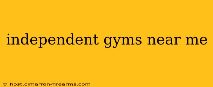 independent gyms near me