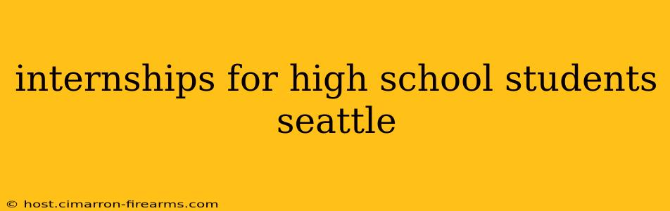 internships for high school students seattle