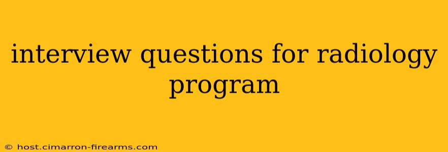 interview questions for radiology program