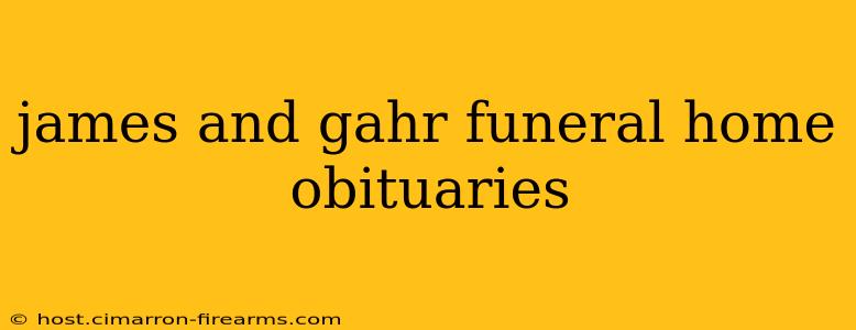 james and gahr funeral home obituaries