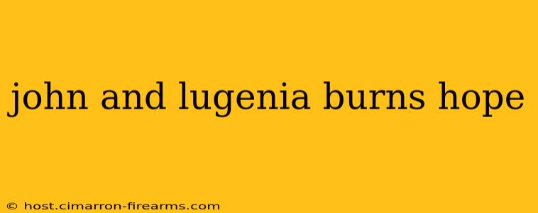 john and lugenia burns hope