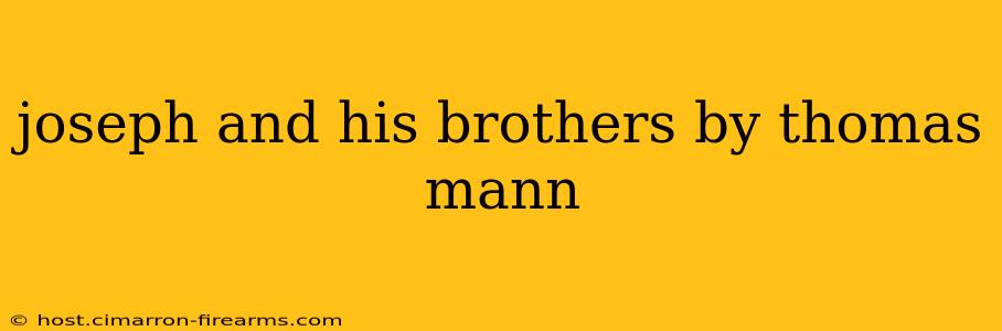 joseph and his brothers by thomas mann