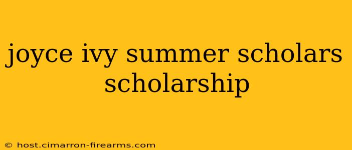 joyce ivy summer scholars scholarship