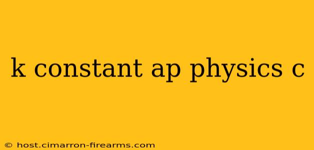 k constant ap physics c