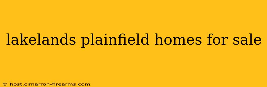 lakelands plainfield homes for sale