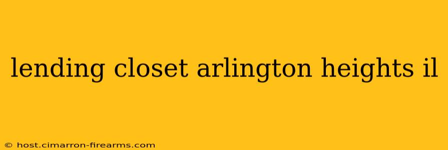 lending closet arlington heights il