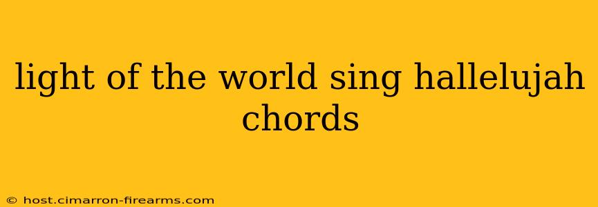 light of the world sing hallelujah chords