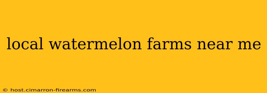 local watermelon farms near me