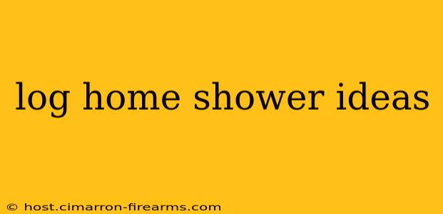 log home shower ideas