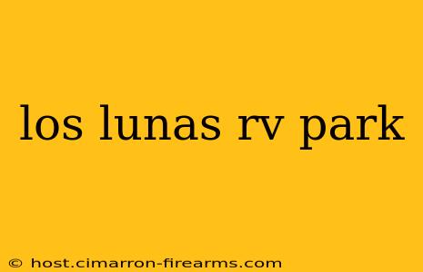 los lunas rv park