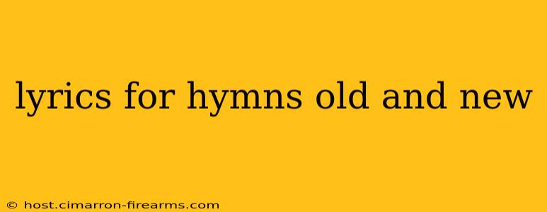 lyrics for hymns old and new