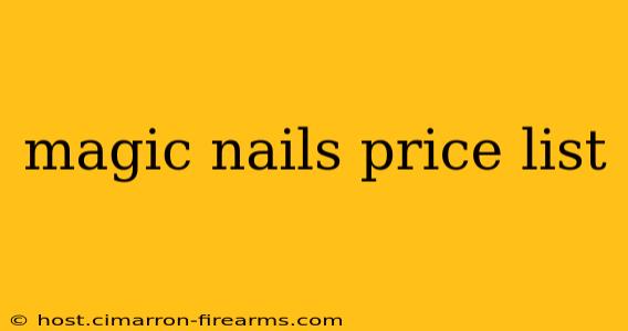 magic nails price list