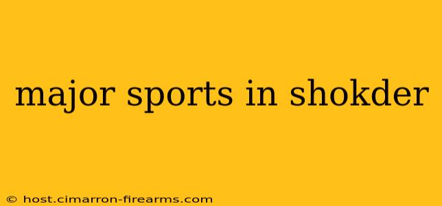 major sports in shokder