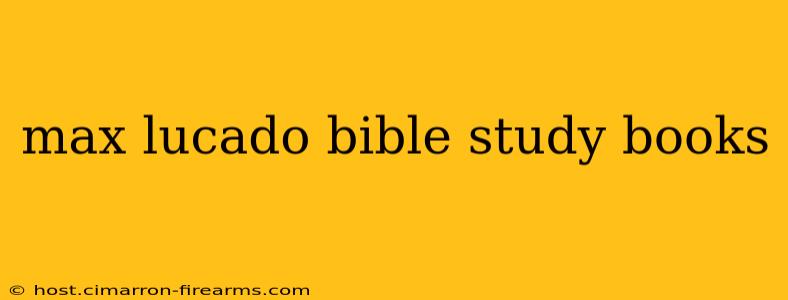 max lucado bible study books