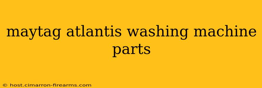 maytag atlantis washing machine parts