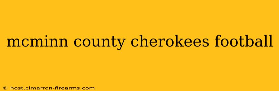 mcminn county cherokees football