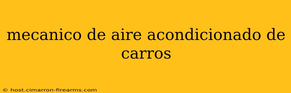 mecanico de aire acondicionado de carros