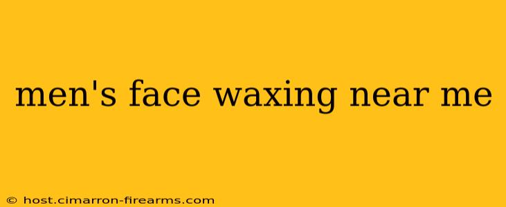 men's face waxing near me