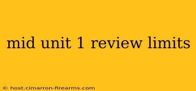 mid unit 1 review limits