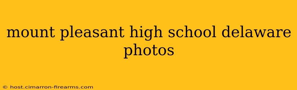 mount pleasant high school delaware photos