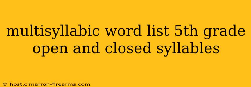 multisyllabic word list 5th grade open and closed syllables