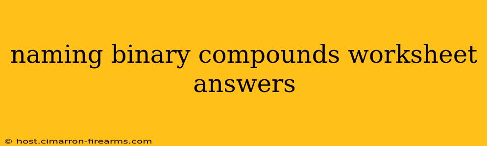 naming binary compounds worksheet answers