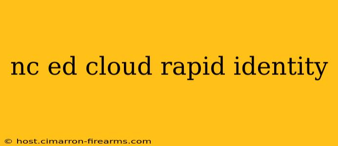 nc ed cloud rapid identity