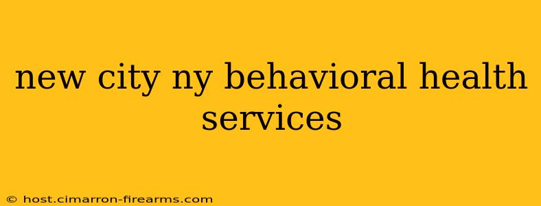 new city ny behavioral health services