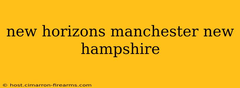 new horizons manchester new hampshire