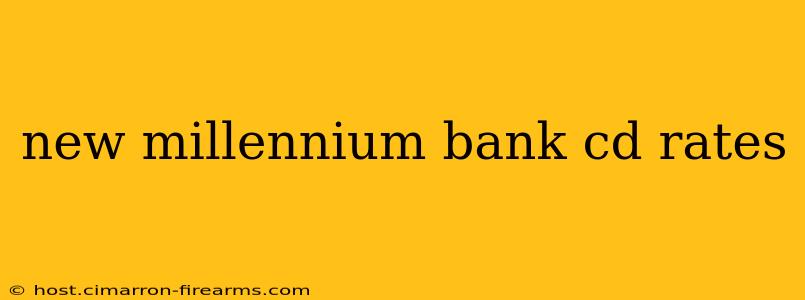 new millennium bank cd rates