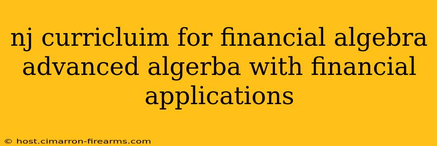 nj curricluim for financial algebra advanced algerba with financial applications