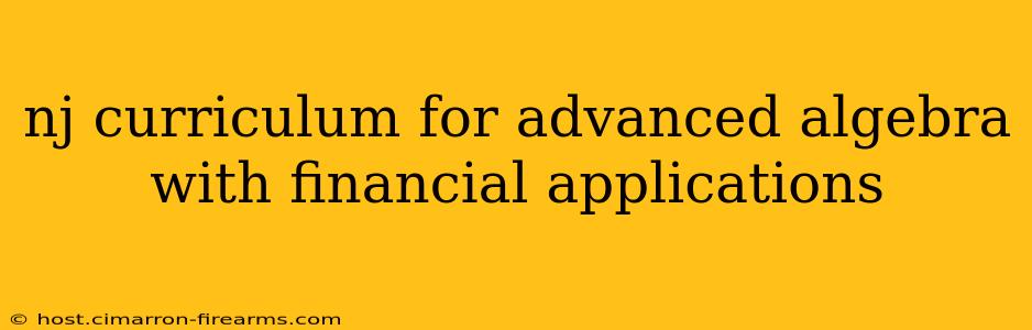 nj curriculum for advanced algebra with financial applications