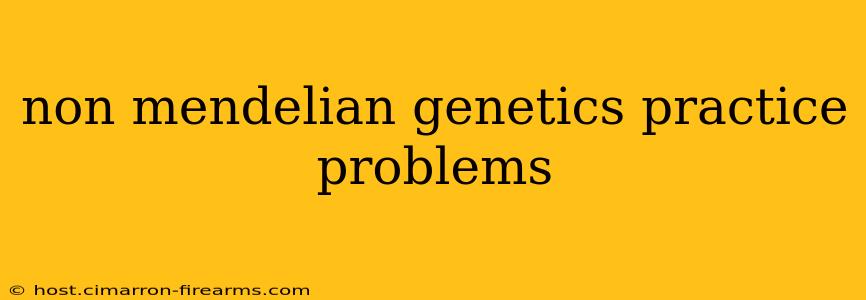 non mendelian genetics practice problems