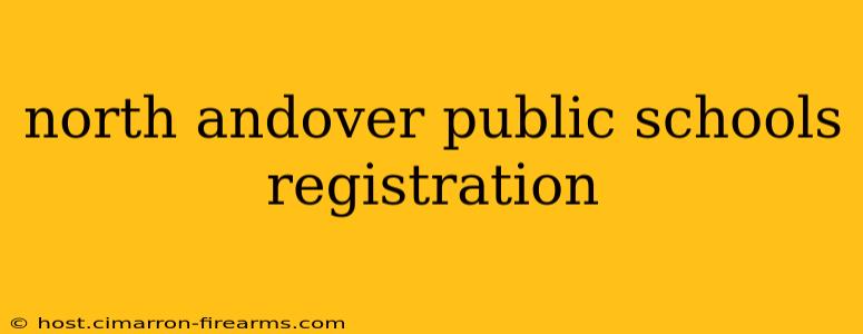 north andover public schools registration