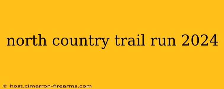 north country trail run 2024