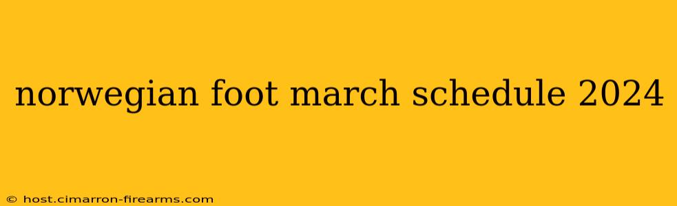 norwegian foot march schedule 2024