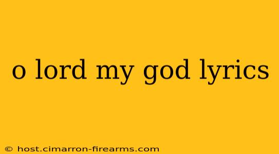 o lord my god lyrics