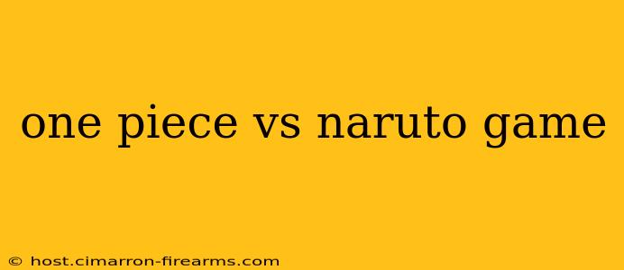 one piece vs naruto game