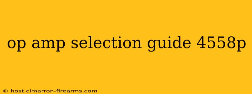 op amp selection guide 4558p