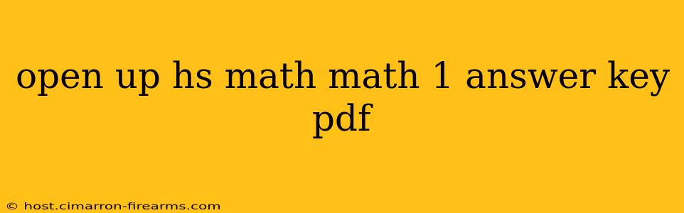 open up hs math math 1 answer key pdf