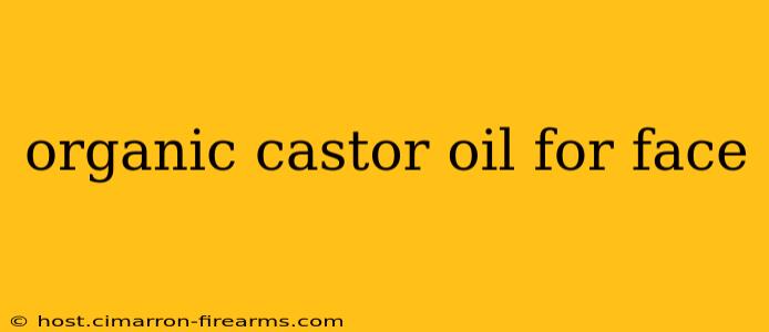 organic castor oil for face