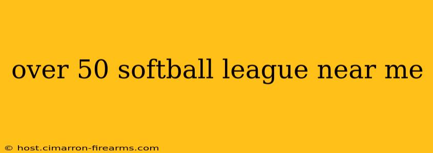 over 50 softball league near me