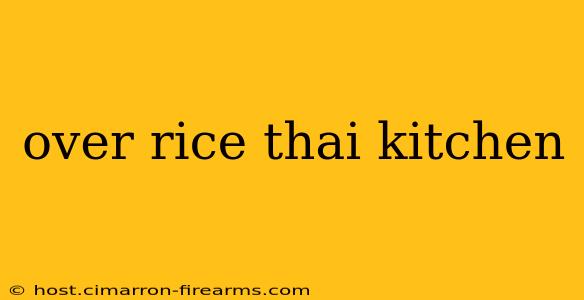 over rice thai kitchen